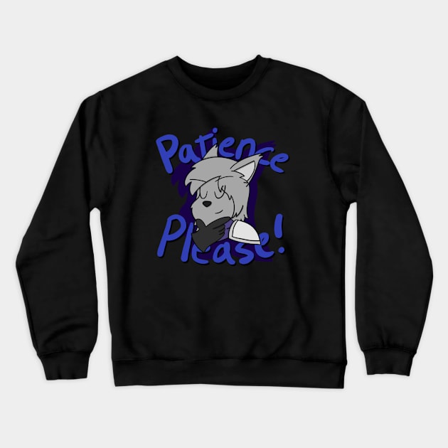 Patience Please Crewneck Sweatshirt by Churgo